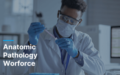 Anatomic Pathology Workflow Impacted by Open Jobs, Increased Volume