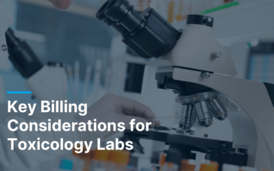 Key Billing Considerations for Toxicology Labs: Documentation and Medical Necessity