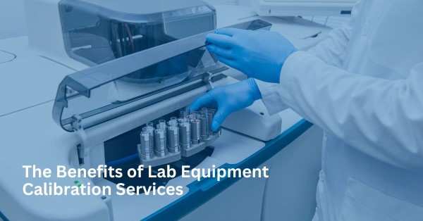 The Benefits of Lab Equipment Calibration Services