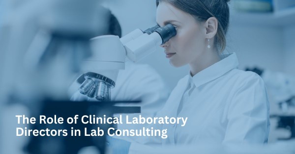 Role of lab directors in clinical lab consulting