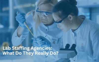 Lab Staffing Agencies: What Do They Really Do?